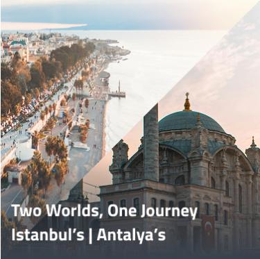 Two Worlds, One Journey – Istanbul’s Heritage & Antalya’s Charm
