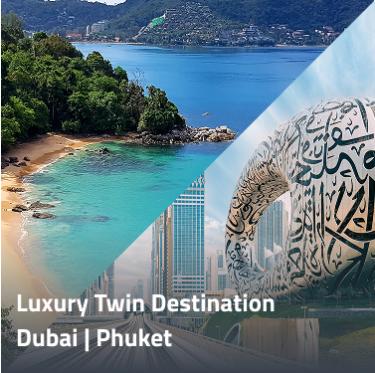 Luxury Twin Destination Holiday – Dubai Dazzle & Phuket Bliss